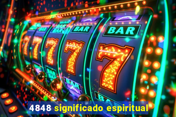 4848 significado espiritual